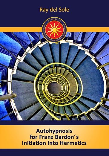 Autohypnosis for Franz Bardon´s Initiation into Hermetics