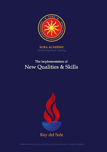 The Implementation of New Qualities & Abilities (Sura Academy Teachings)